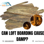 Can Loft Boarding Cause Damp?